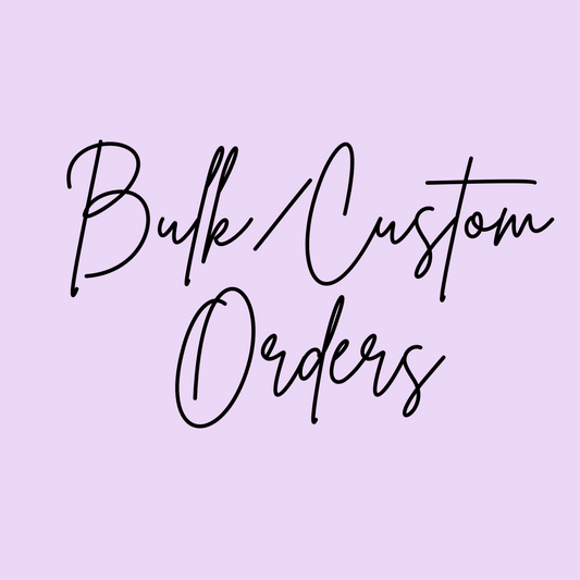Custom/Bulk Order